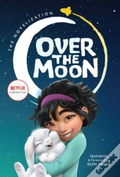 Over The Moon: The Novelization