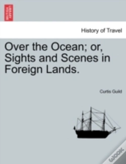 Capa do artigo Over The Ocean; Or, Sights And Scenes In