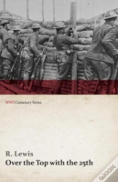 Over The Top With The 25th (Wwi Centenary Series)