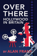 Over There - Hollywood In Britain (Hardback)
