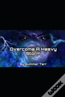 Overcome A Heavy Storm