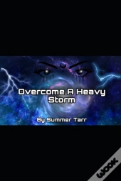 Overcome A Heavy Storm