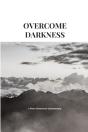 Overcome Darkness - Preview
