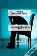 Overcome Depression & Anxiety