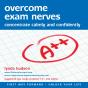 Overcome Exam Nerves - Preview