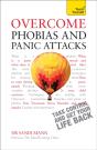 Overcome Phobias And Panic Attacks: Teach Yourself - Preview