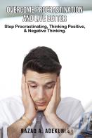 Overcome Procrastination And Live Better