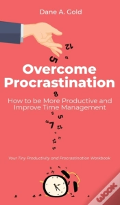Capa do artigo Overcome Procrastination - How To Be More Productive And Improve Time Management