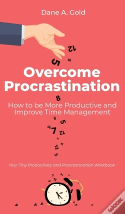Capa do artigo Overcome Procrastination - How To Be More Productive And Improve Time Management