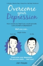 Capa do artigo Overcome Your Depression: A Simple, Step-By-Step, Interactive, Self-Help Workbook