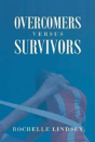 Overcomers Versus Survivors - Preview