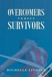 Overcomers Versus Survivors