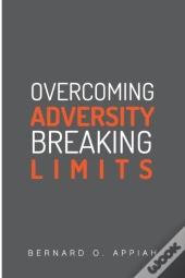 Overcoming Adversity Breaking Limits