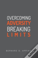 Overcoming Adversity Breaking Limits