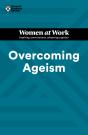 Overcoming Ageism (Hbr Women At Work Series) - Preview