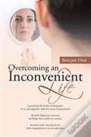 Overcoming An Inconvenient Life