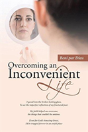 Overcoming An Inconvenient Life - Preview