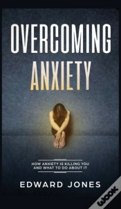 Capa do artigo Overcoming Anxiety: How Anxiety Is Killi