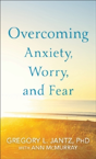 Overcoming Anxiety, Worry, And Fear - Preview