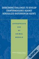 Overcoming Challenges To Develop Countermeasures Against Aerosolized Bioterrorism Agents
