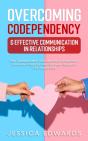 Overcoming Codependency & Effective Communication In Relationships - Preview