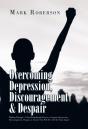 Overcoming Depression, Discouragement & Despair - Preview