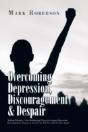 Overcoming Depression, Discouragement & Despair - Preview