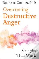 Overcoming Destructive Anger