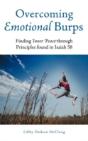 Overcoming Emotional Burps: Finding Inner Peace Through Principles Found In Isaiah 58 - Preview