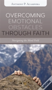Overcoming Emotional Obstacles Through Faith