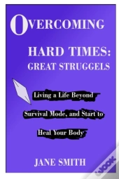 Overcoming Hard Times
