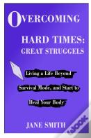 Overcoming Hard Times