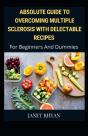 Overcoming Multiple Sclerosis With Delectable Recipes For Beginners And Dummies - Preview