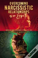 Overcoming Narcissistic Relationships As An Empath