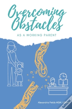 Capa do artigo Overcoming Obstacles As A Working Parent
