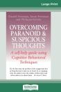 Overcoming Paranoid & Suspicious Thoughts (16pt Large Print Edition) - Preview