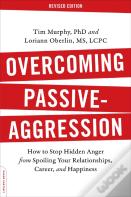 Overcoming Passive-Aggression, Revised Edition