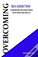 Overcoming Sex Addiction