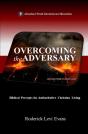 Overcoming The Adversary: Biblical Precepts For Authoritative Christian Living - Preview