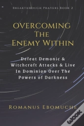 Overcoming The Enemy Within