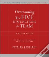 Overcoming The Five Dysfunctions Of A Team