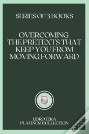 Capa do artigo Overcoming The Pretexts That Keep You From Moving Forward