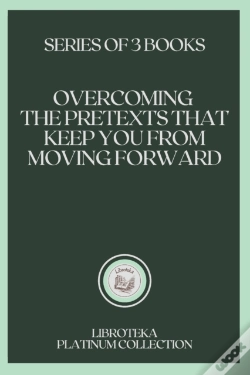 Capa do artigo Overcoming The Pretexts That Keep You From Moving Forward