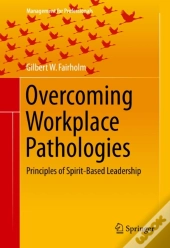 Overcoming Workplace Pathologies