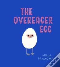 Overeager Egg