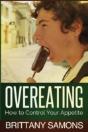 Overeating: How To Control Your Appetite - Preview