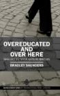 Overeducated And Over Here - Preview