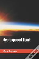 Overexposed Heart