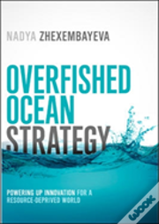 Overfished Ocean Strategy: Powering Up Innovation For A Resource-Deprived World