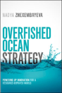 Overfished Ocean Strategy: Powering Up Innovation For A Resource-Deprived World - Preview